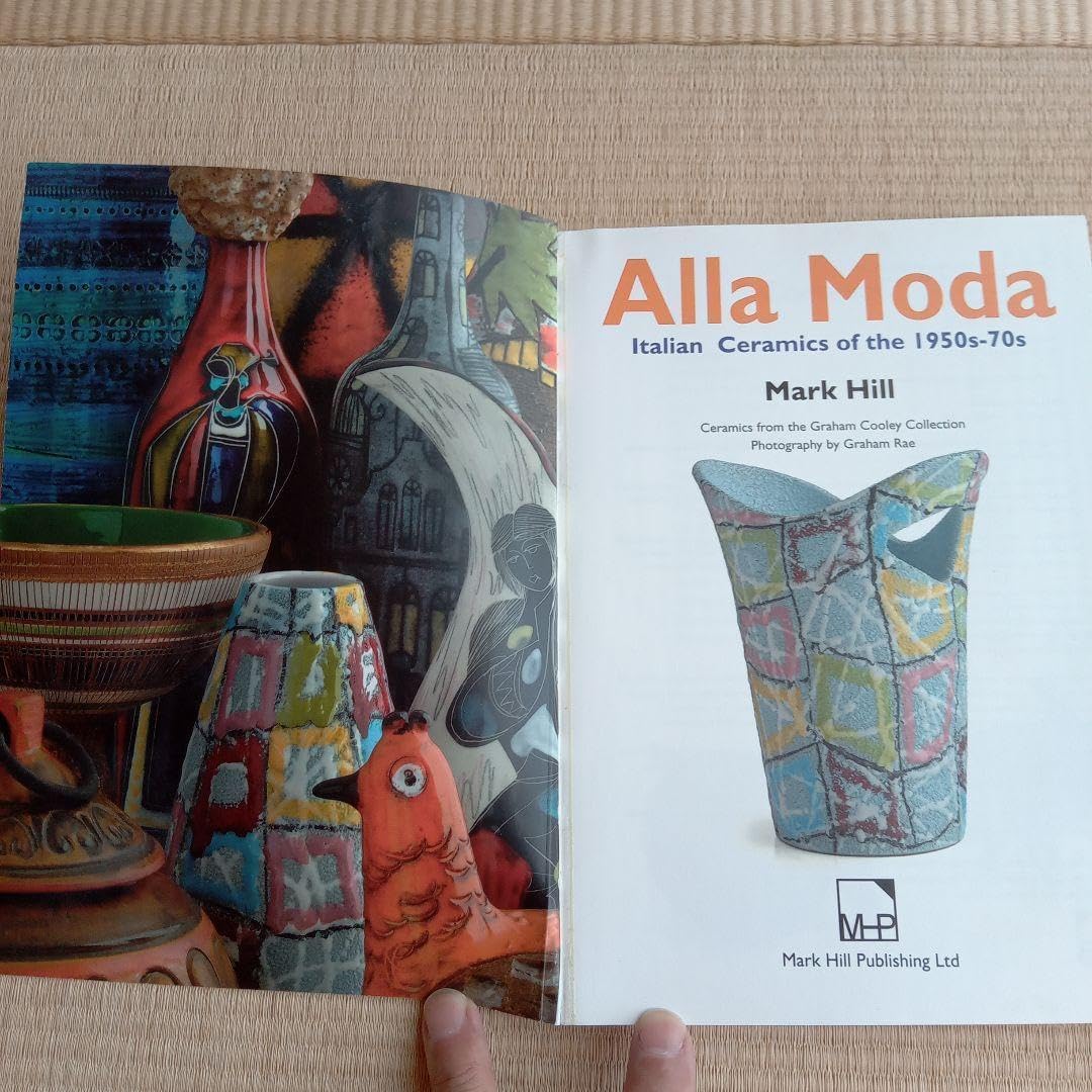 Alla Moda　 1950年代から70年代のイタリア陶芸 （英語版） Alla Moda 1950年代から70年代のイタリア陶芸 (英語版) Alla